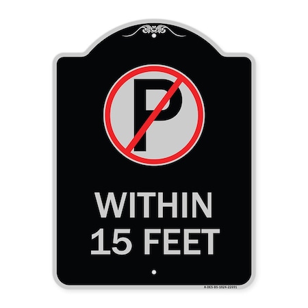 Signmission No Parking Symbol Within 15 Feet Heavy-Gauge Aluminum Architectural Sign, 24" x 18", BS-1824-22691 A-DES-BS-1824-22691